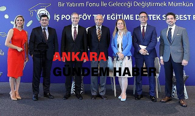 Türkiye’de bir ilk! İş Portföy TEV Eğitime Destek Serbest Fon, gençlerin eğitimine sürdürülebilir katkı modelini getiriyor