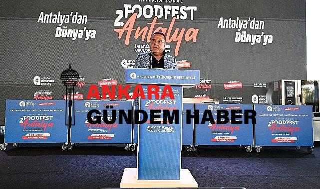 2’nci Uluslararası Food Fest Antalya Gastronomi Festivali kapılarını açtı