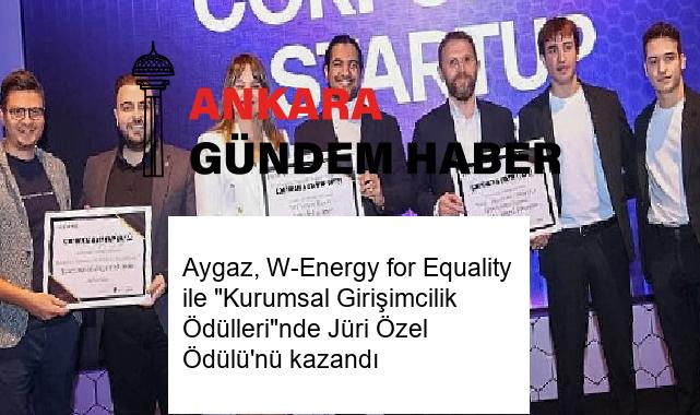 Aygaz, W-Energy for Equality ile “Kurumsal Girişimcilik Ödülleri”nde Jüri Özel Ödülü’nü kazandı