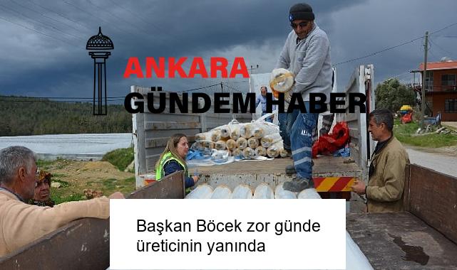 Başkan Böcek zor günde üreticinin yanında