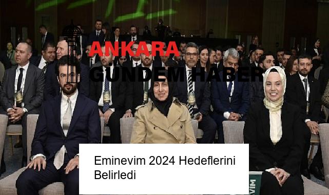 Eminevim 2024 Hedeflerini Belirledi
