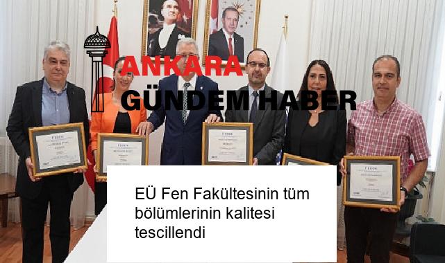 EÜ Fen Fakültesinin tüm bölümlerinin kalitesi tescillendi