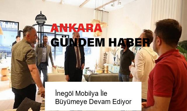 İnegöl Mobilya İle Büyümeye Devam Ediyor
