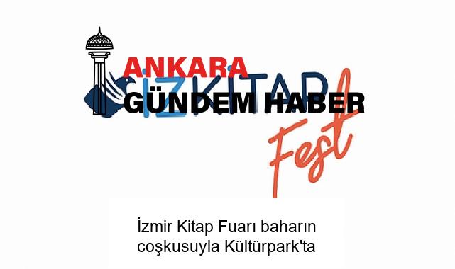 İzmir Kitap Fuarı baharın coşkusuyla Kültürpark’ta