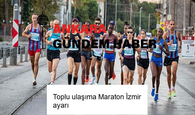Toplu ulaşıma Maraton İzmir ayarı