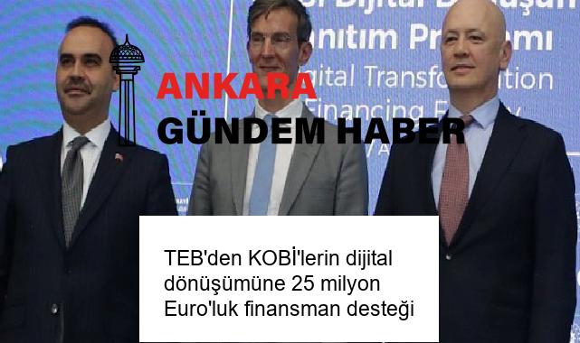 TEB’den KOBİ’lerin dijital dönüşümüne 25 milyon Euro’luk finansman desteği