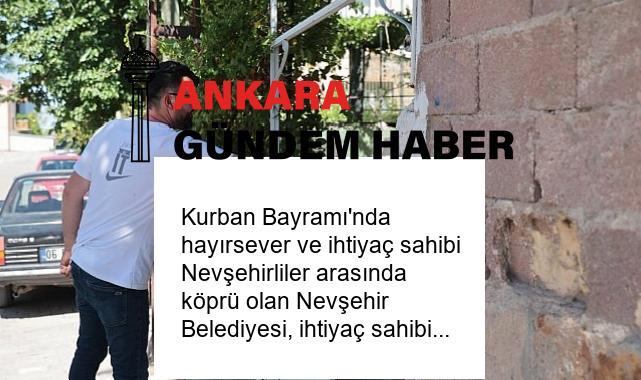 Kurban Bayramı’nda hayırsever ve ihtiyaç sahibi Nevşehirliler arasında köprü olan Nevşehir Belediyesi, ihtiyaç sahibi 1650 aileye kurban eti dağıtımı gerçekleştirdi