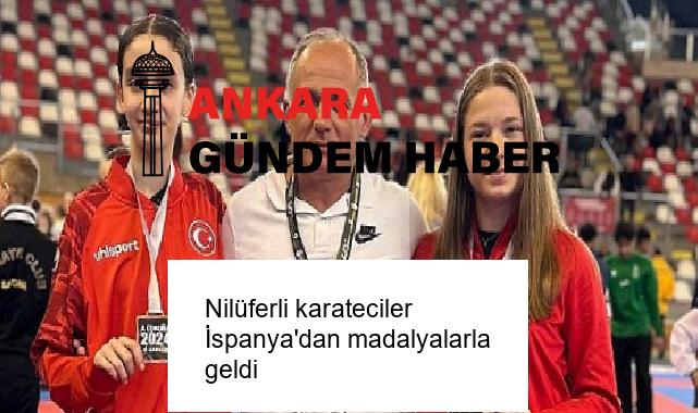 Nilüferli karateciler İspanya’dan madalyalarla geldi