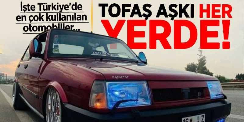Türkiye’nin En Çok Kullanılan Otomobilleri: Tofaş Serisi Zirvede