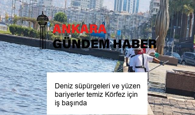 Deniz süpürgeleri ve yüzen bariyerler temiz Körfez için iş başında