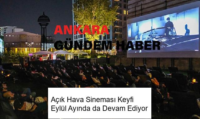 Açık Hava Sineması Keyfi Eylül Ayında da Devam Ediyor