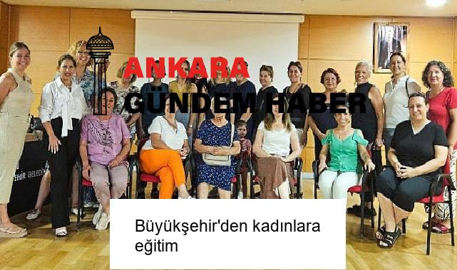 Büyükşehir’den kadınlara eğitim