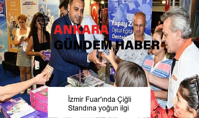 İzmir Fuar’ında Çiğli Standına yoğun ilgi