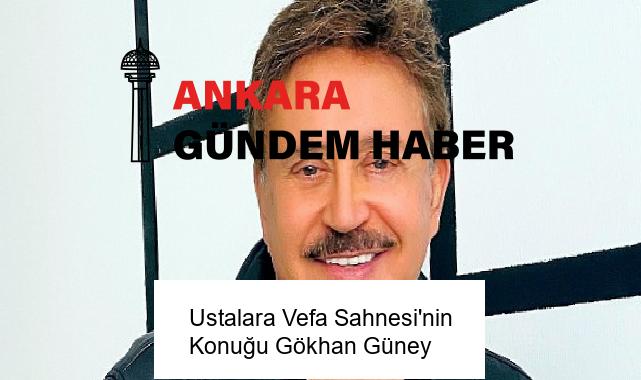 Ustalara Vefa Sahnesi’nin Konuğu Gökhan Güney