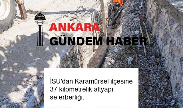 İSU’dan Karamürsel ilçesine 37 kilometrelik altyapı seferberliği.