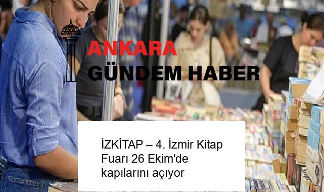 İZKİTAP – 4. İzmir Kitap Fuarı 26 Ekim’de kapılarını açıyor