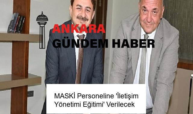 MASKİ Personeline ‘İletişim Yönetimi Eğitimi’ Verilecek