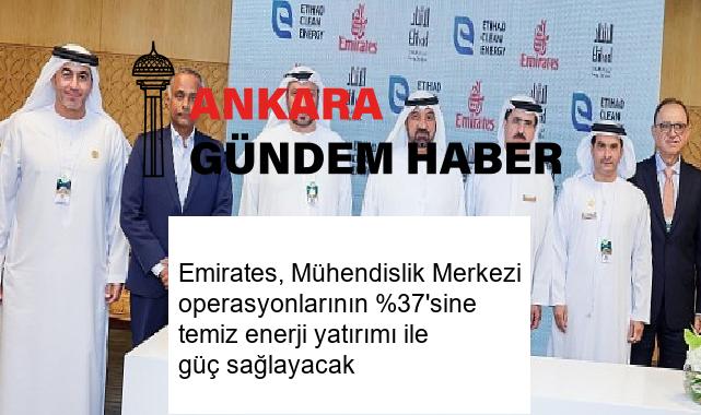 Emirates, Mühendislik Merkezi operasyonlarının %37’sine temiz enerji yatırımı ile güç sağlayacak