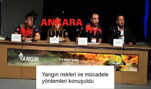Yangın riskleri ve mücadele yöntemleri konuşuldu