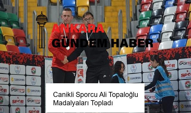 Canikli Sporcu Ali Topaloğlu Madalyaları Topladı
