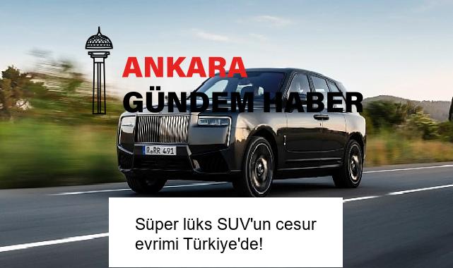Süper lüks SUV’un cesur evrimi Türkiye’de!