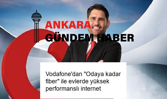 Vodafone’dan “Odaya kadar fiber” ile evlerde yüksek performanslı internet