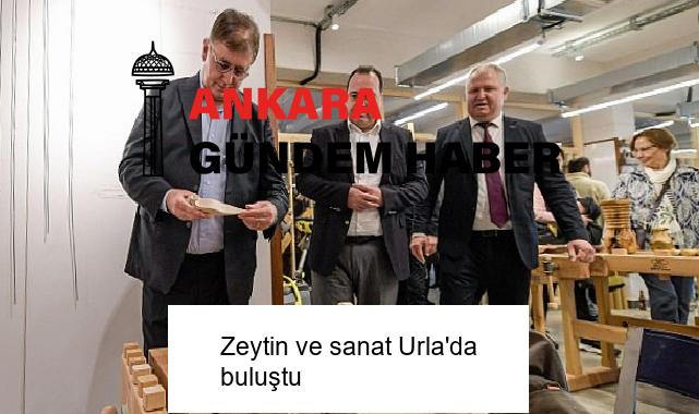 Zeytin ve sanat Urla’da buluştu